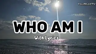 WHO AM I - WITH LYRICS | COVER BY MICHAEL PANGILINAN | YourMusicTV