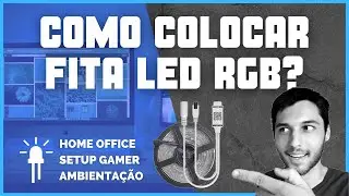 Como instalar fita de LED RGB | SETUP GAMER, AMBIENTAÇÃO E HOME OFFICE