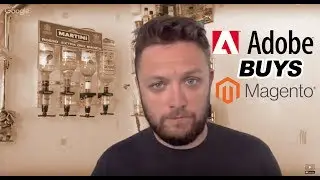 Breaking News - Adobe To Acquire Magento! - Episode 217