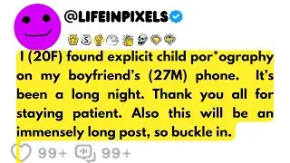 I (20F) found explicit child por*ography on my boyfriendS PHONE