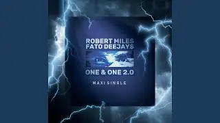 One & One 2.0 (feat. Robert Miles, Maria Nayler) (Video Edit)