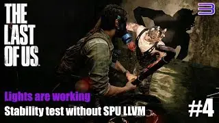 The Last of Us Ingame / Stability Test Without SPU LLVM / Lights Working! (RPCS3 Custom) #4