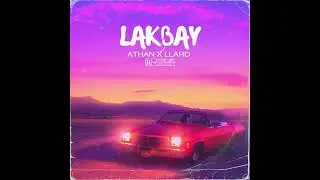 LAKBAY -  Athan Ft.  Llard  (Audio)