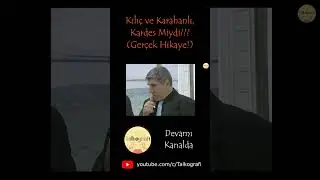 Kılıç ve Karahanlı Kardeş Mi ? 
