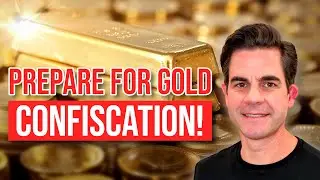 Is the Government Coming for Your Gold?