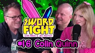 SWORD FIGHT #16 - COLIN QUINN