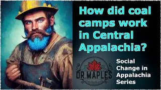 Life in a Coal Camp: Exploring the Power Dynamics of Coal Camp Design (Social Change in Appalachia)