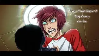 Whump World! Chapter 2: Fang Factory (PART 2) Feat. Maxx