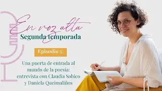 🎙EN VOZ ALTA [PODCAST] ✨  [S02E05] - Una puerta de entrada a la poesía ✍