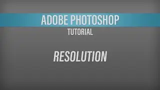 Adobe Photoshop – Resolution