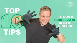 Top Ten Tips for Running a Successful Dental Office