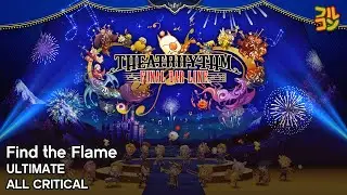 【Theatrhythm Final Bar Line】Find the Flame Ultimate All Critical