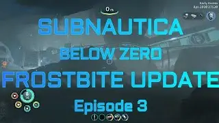 Subnautica: Below Zero - Frostbite update Episode 3