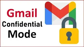 Confidential Mode Gmail | Secure Gmail Message Using Confidential Mode | Secure Mail For Gmail