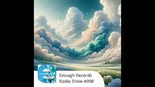 Enough Records Radio Show #098