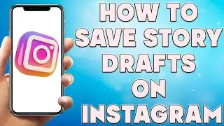 How To Save Story Drafts on Instagram | How to Save Instagram Stories As Drafts