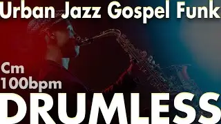 Urban Jazz Gospel Funk -Drumless Track-//100bpm Key=Cm