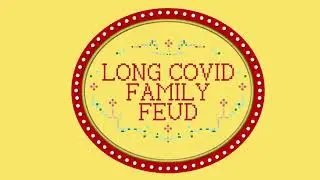 Long Covid Family Feud