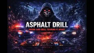 Asphalt Drill | Dark Drift Phonk 🖤