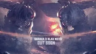 DAHAKA X BLAK NOIZE