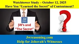 Watchtower Study - October 12, 2025 - Have You “Learned the Secret” of Contentment?