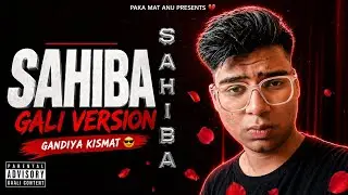 SAHIBA (Gali Version) 💔 | Meme Song 2026 | Paka Mat Anu