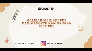 CARA MEMBUAT FILE JPG/GAMBAR MENJADI PDF DAN CARA MENGECILKAN UKURAN FILE PDF