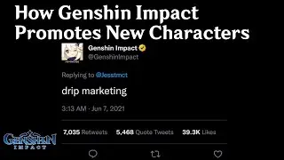 How Genshin Impact Markets and Promotes New Characters (Drip Marketing Explained)