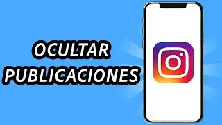Como ocultar publicaciones en Instagram sin borrarlas [2 MÉTODOS] (GUÍA COMPLETA)