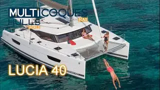 Lucia 40 Fountaine Pajot Catamaran -  Boat review teaser - Multicoques Mag - Multihulls World