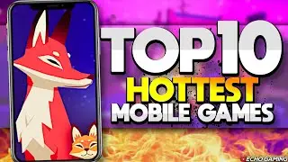 Top 10 HOT NEW Mobile Games