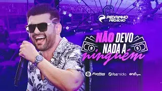 Pedrinho Pegação | Não Devo Nada a Ninguém | DVD #Adrenalina