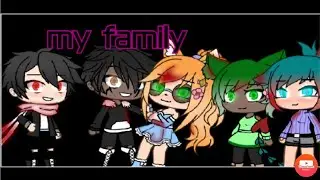 My Family (Glmv) ~Read Description~