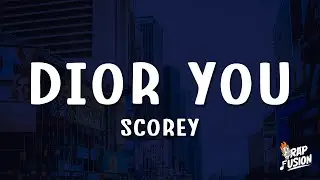 Scorey - Dior You (Lyrics)
