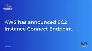AWS has announced EC2 Instance Connect Endpoint | IntegrationPath