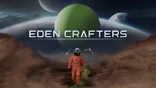 EMPEZANDO LA TERRAFORMACION - EDEN CRAFTER | Gameplay Español