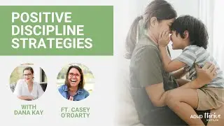 Positive Discipline Strategies with Casey O’Roarty