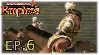 DW9E - Ep.6 A battle to remember (Dynasty Warriors 9 Empires)