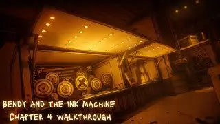 Bendy and the Ink Machine Chapter 4 Walkthrough