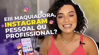 Como maquiadoras devem usar o instagram?