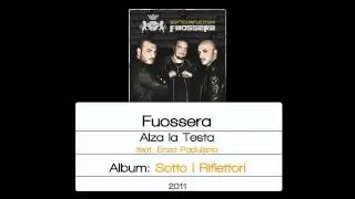 Fuossera - Alza la Testa (feat. Enzo Padulano)