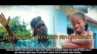Cultist number one ft Aunty teti ( OGB RECENT )