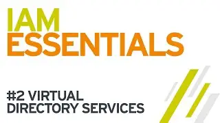 IAM Essentials: Virtual Directory Services