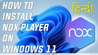 How To Download And Install NoxPlayer Android Emulator On Windows 11   Nox Player For Windows