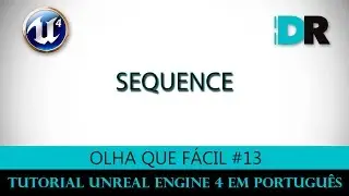 Unreal Engine 4 em Português - Sequence - Olha Que Fácil #13