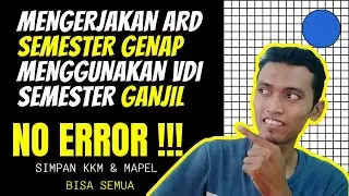 Cara Mengerjakan ARD Semester Genap Menggunakan VDI Semester Ganjil, Edisi Paling Lengkap