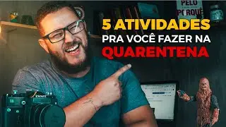 5 Atividades para fazer na quarentena