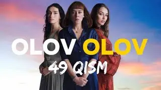 Olov Olov turk seriali 49 qism O'zbek tilida | Олов Олов турк сериали 49 кисм Узбек тилида