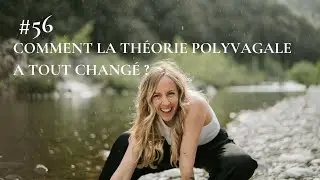 #56 - Comment la théorie polyvagale a tout changé ?