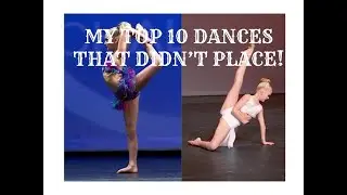 Top 10 DANCES THAT DIDN'T PLACE || DANCE MOMS